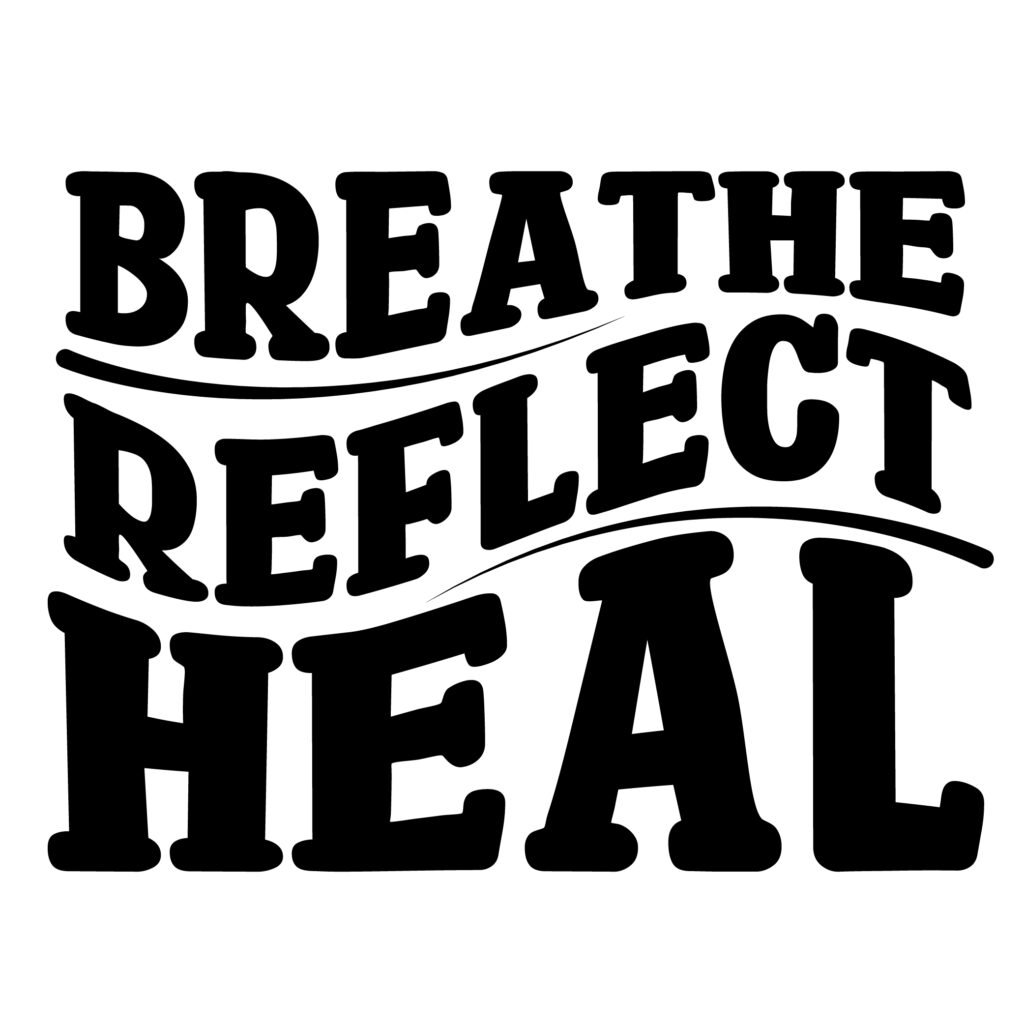 Calming “Breathe Reflect Heal” SVG Design for Cricut and Silhouette, perfect for mindfulness projects.