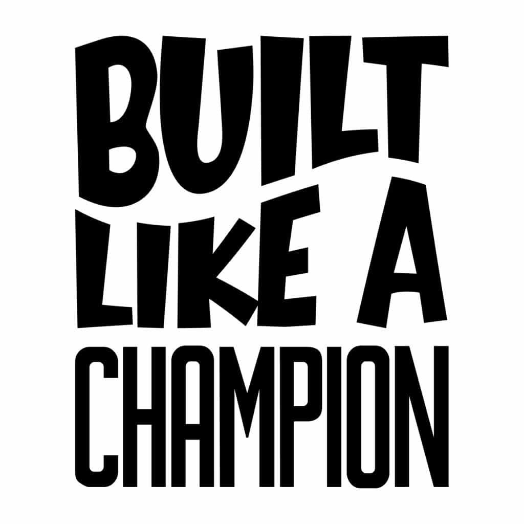 Built Like A Champion SVG design for motivational crafts and DIY projects
