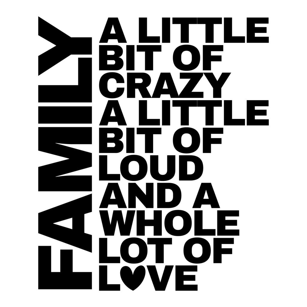 Family SVG Design – A Little Crazy, A Little Loud & Whole Lot of Love Quote