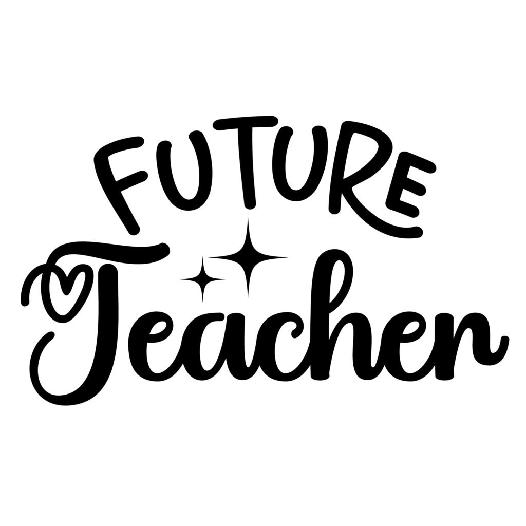 Future Teacher SVG design for Cricut, DIY crafts, teachers-in-training, and printable gifts