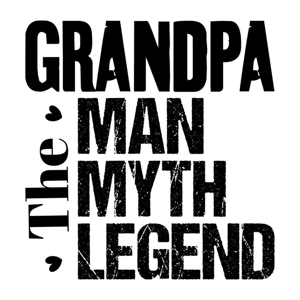 Grandpa The Man The Myth The Legend SVG design for DIY gifts, t-shirts, mugs, and crafts