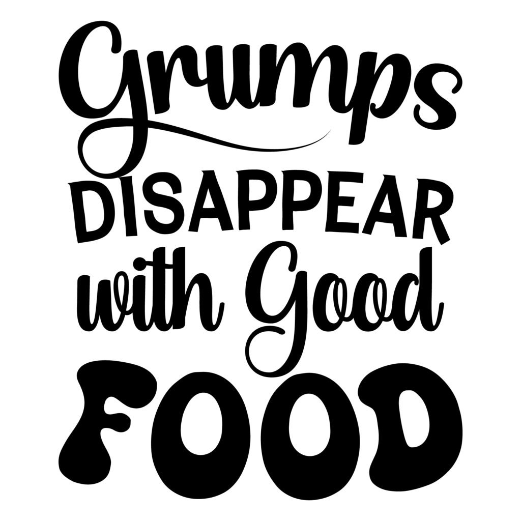Funny “Grumps Disappear with Food” SVG Design for Cricut & Silhouette