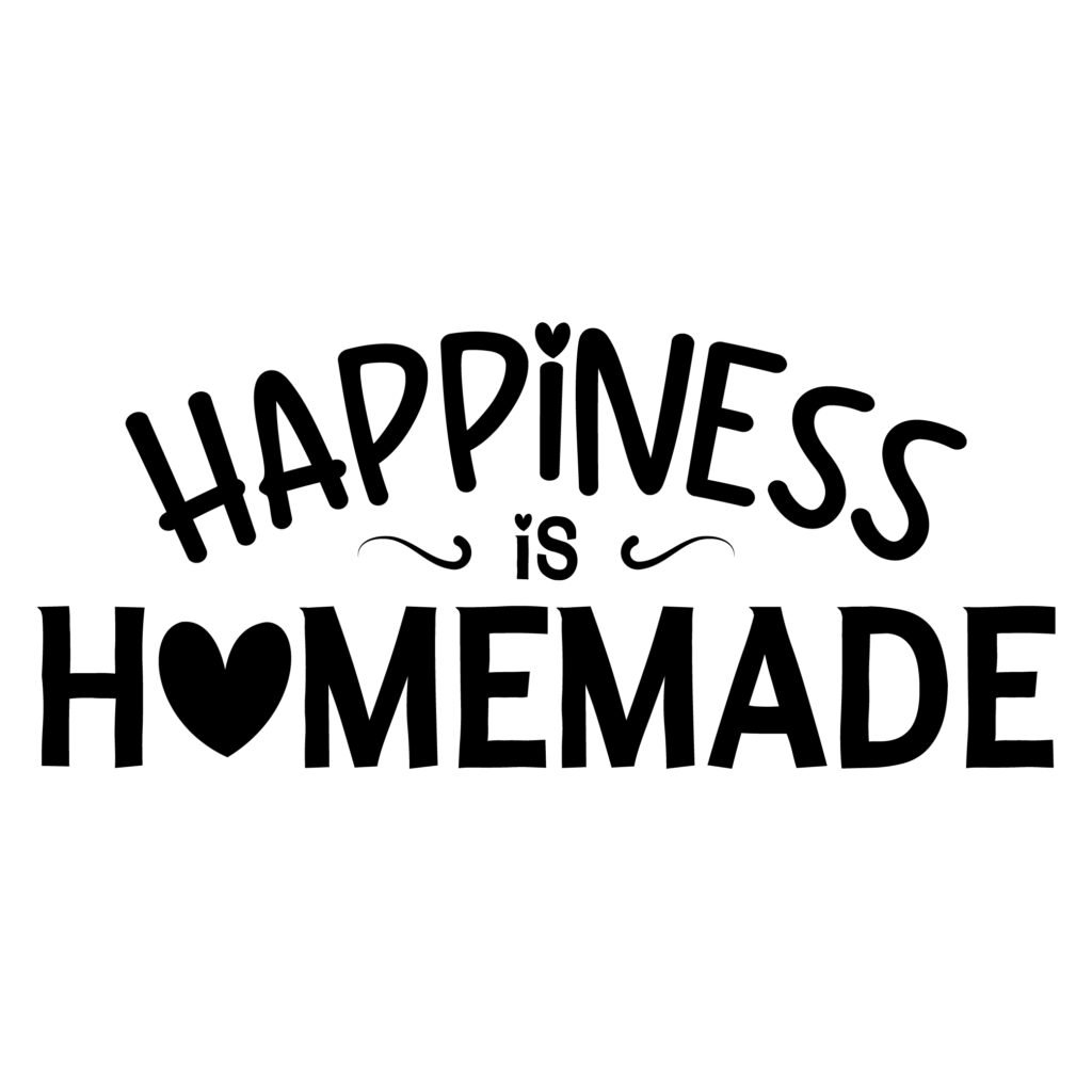 Happiness is Homemade SVG design for Cricut, Silhouette & DIY crafts