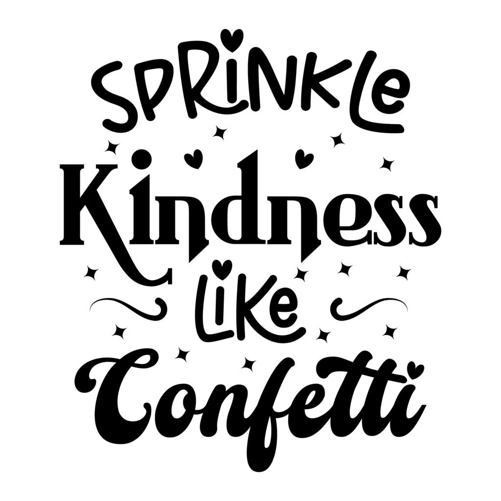 Sprinkle Kindness Like Confetti SVG design for Cricut and Silhouette, positive quote cut file for DIY crafts
