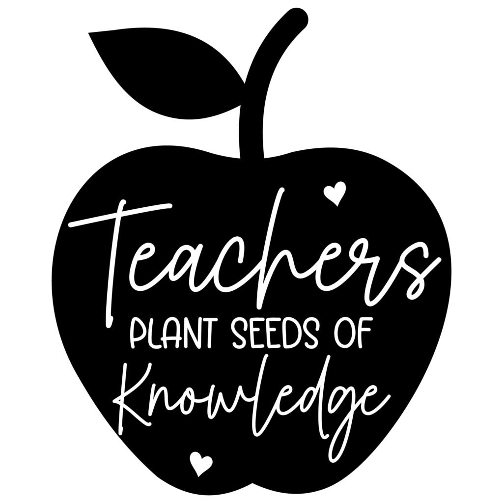 Inspirational Teachers Plant Seeds of Knowledge SVG Design for Cricut and Silhouette Projects