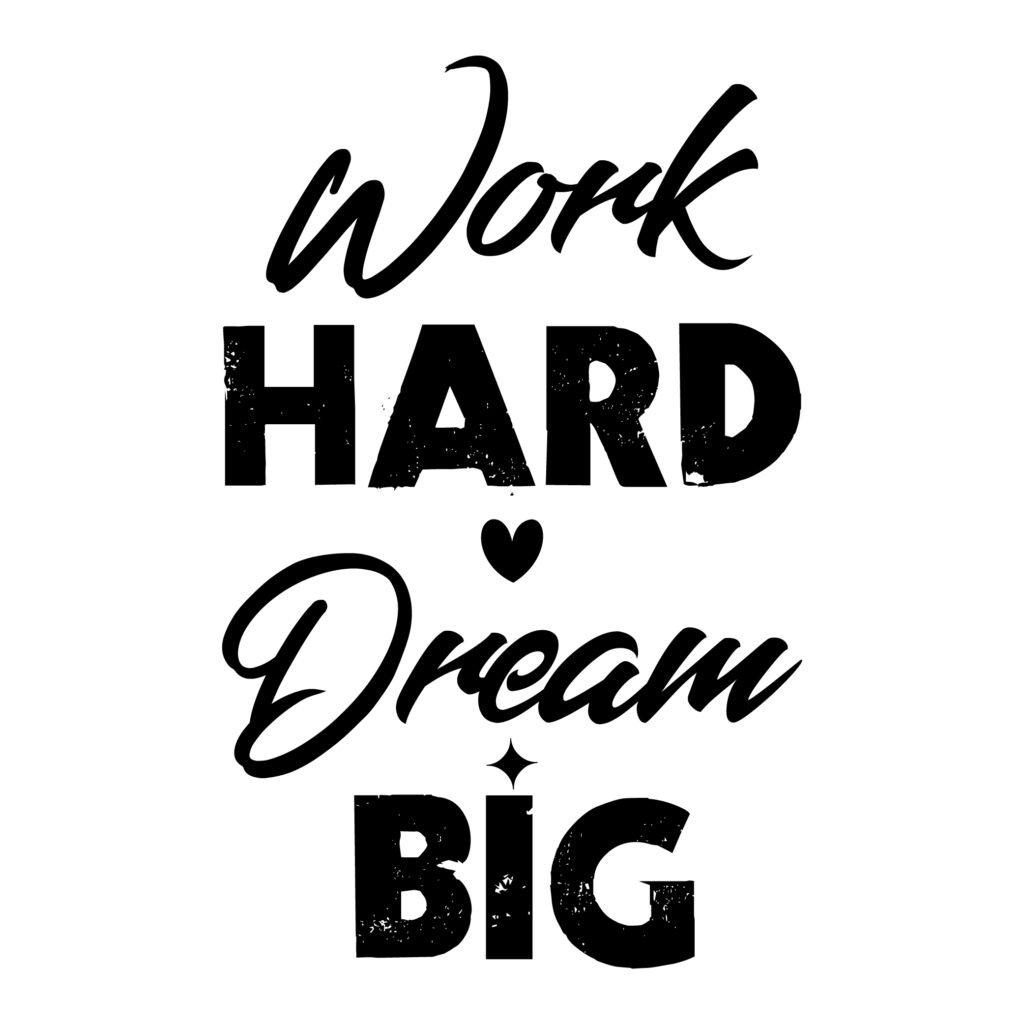 Work Hard Dream Big SVG design – Inspirational motivational quote for DIY crafts, Cricut, and Silhouette projects