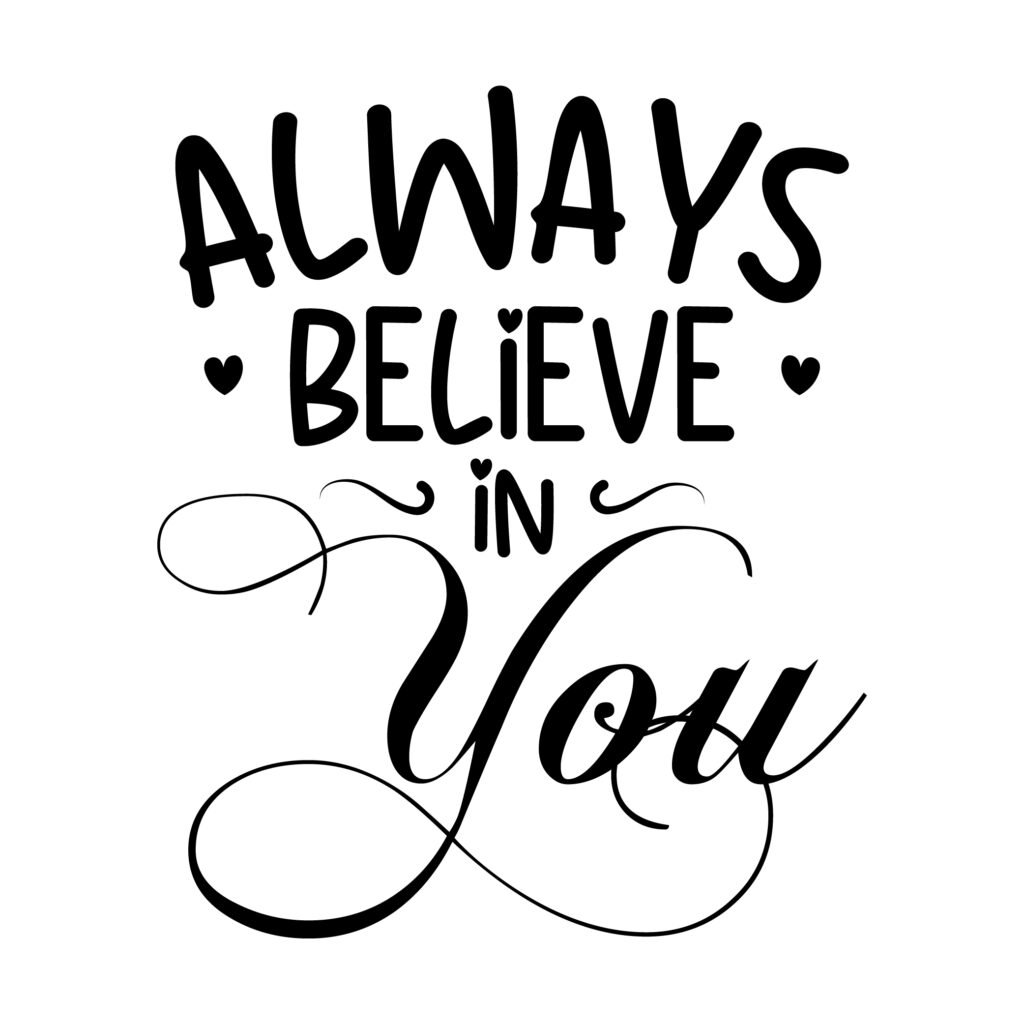 Always Believe in You SVG – Always free svg files free download for Cricut and more