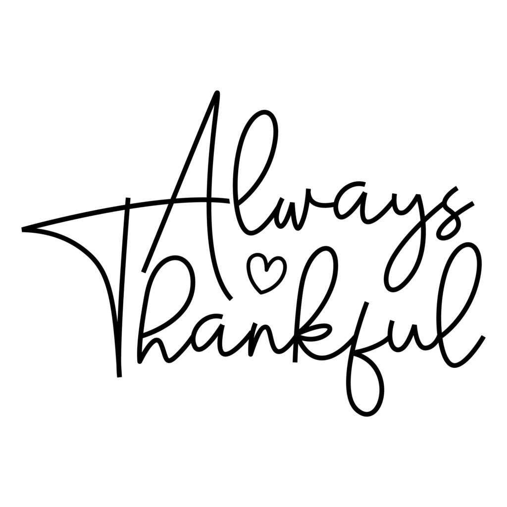 Always Thankful free SVG files for Cricut and Cricut Maker, perfect Thanksgiving and gratitude cut design.