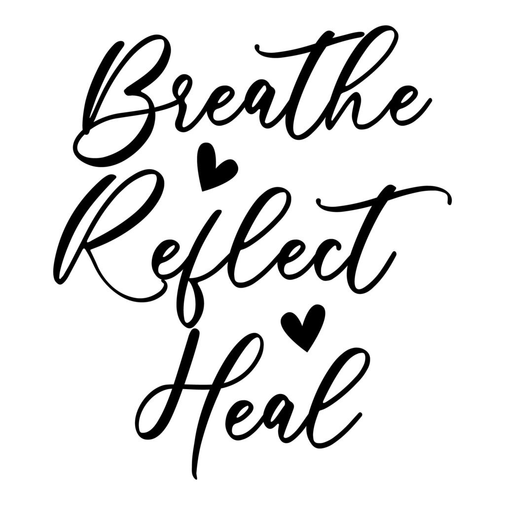 Breathe Reflect Heal SVG free for Cricut, PNG included, self-love positivity design
