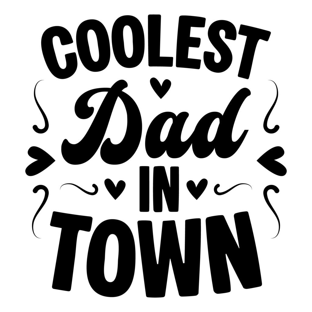 Coolest Dad in Town SVG design for t-shirts, mugs and Cricut - dad svg free