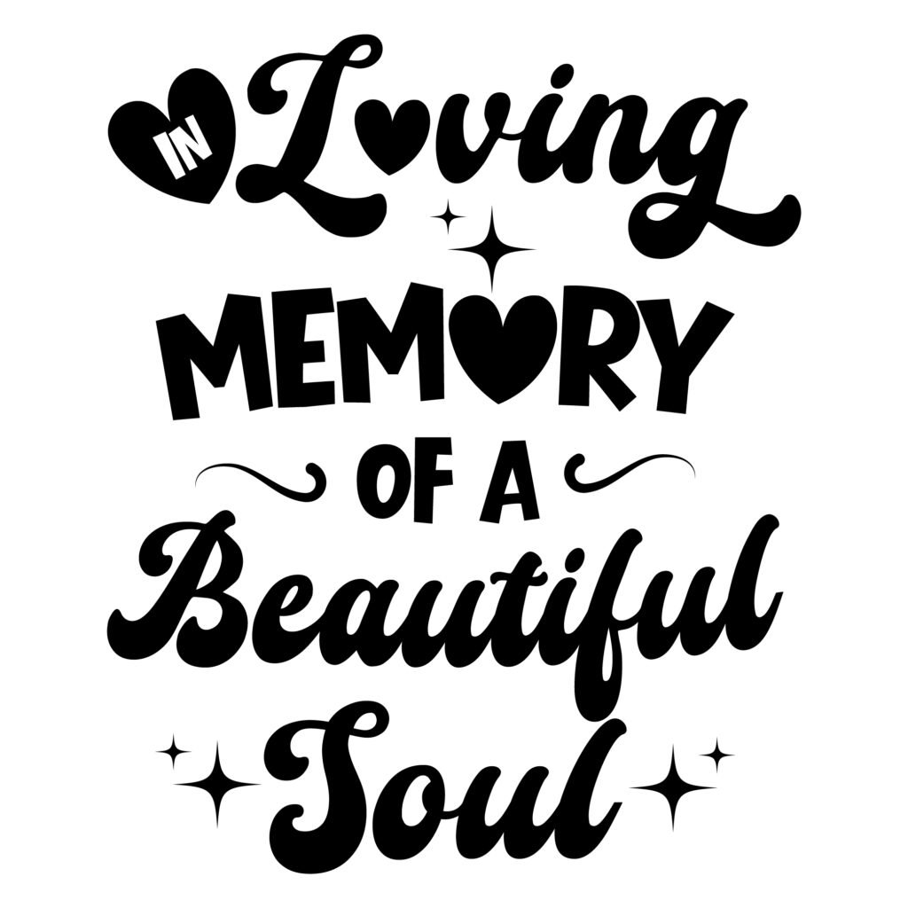 Free SVG memorial quotes – Loving memory of a beautiful soul SVG design for remembrance crafts and DIY projects.