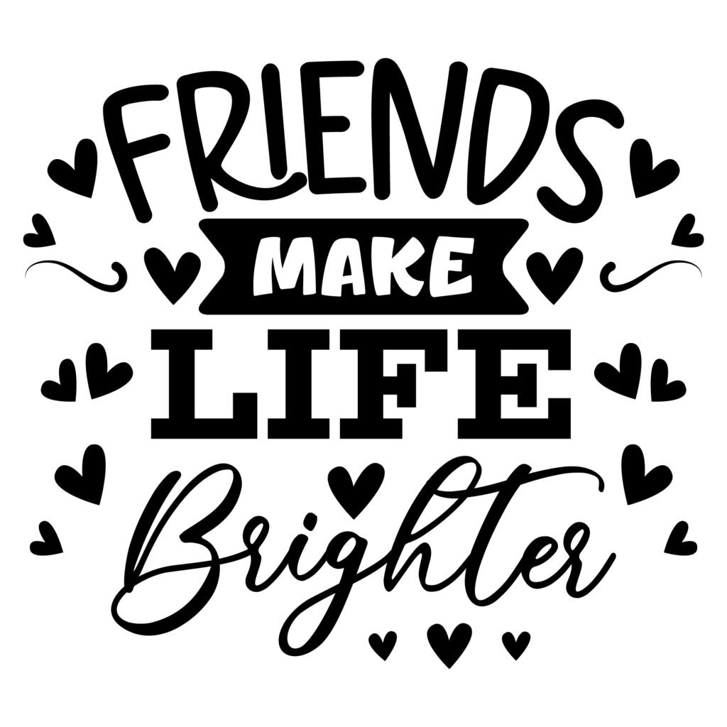 Friends Make Life Brighter SVG free download for Cricut and cutting machines