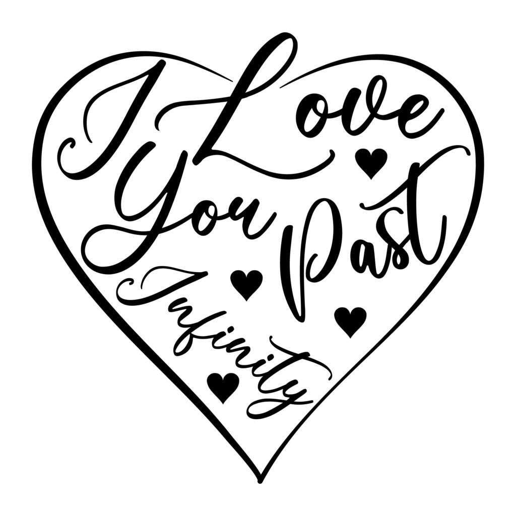 I Love You Past Infinity SVG – Free Love Quotes & Heart SVG