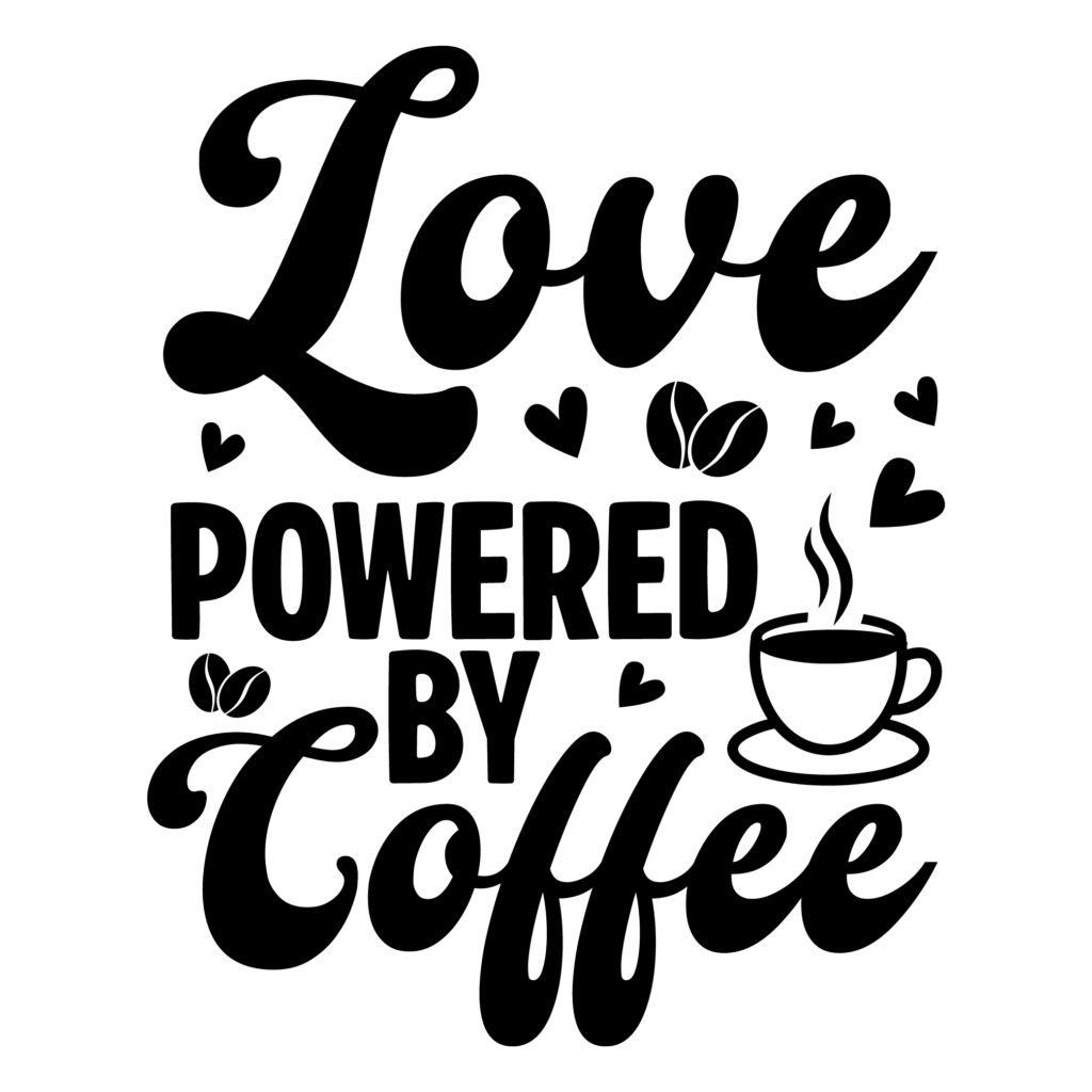 Love Powered by Coffee SVG - Cozy Coffee Love Design Free