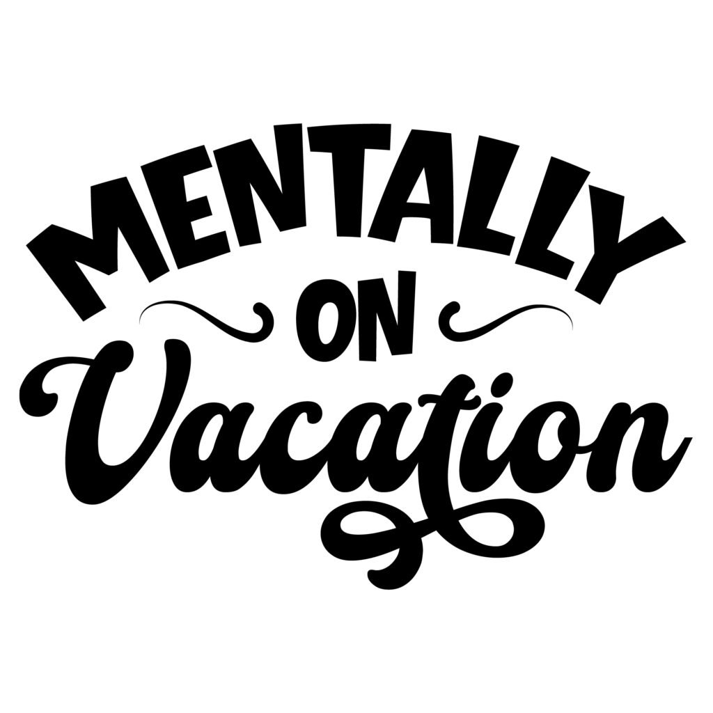 Mentally on Vacation Free SVG Funny Quotes for Cricut & Silhouette
