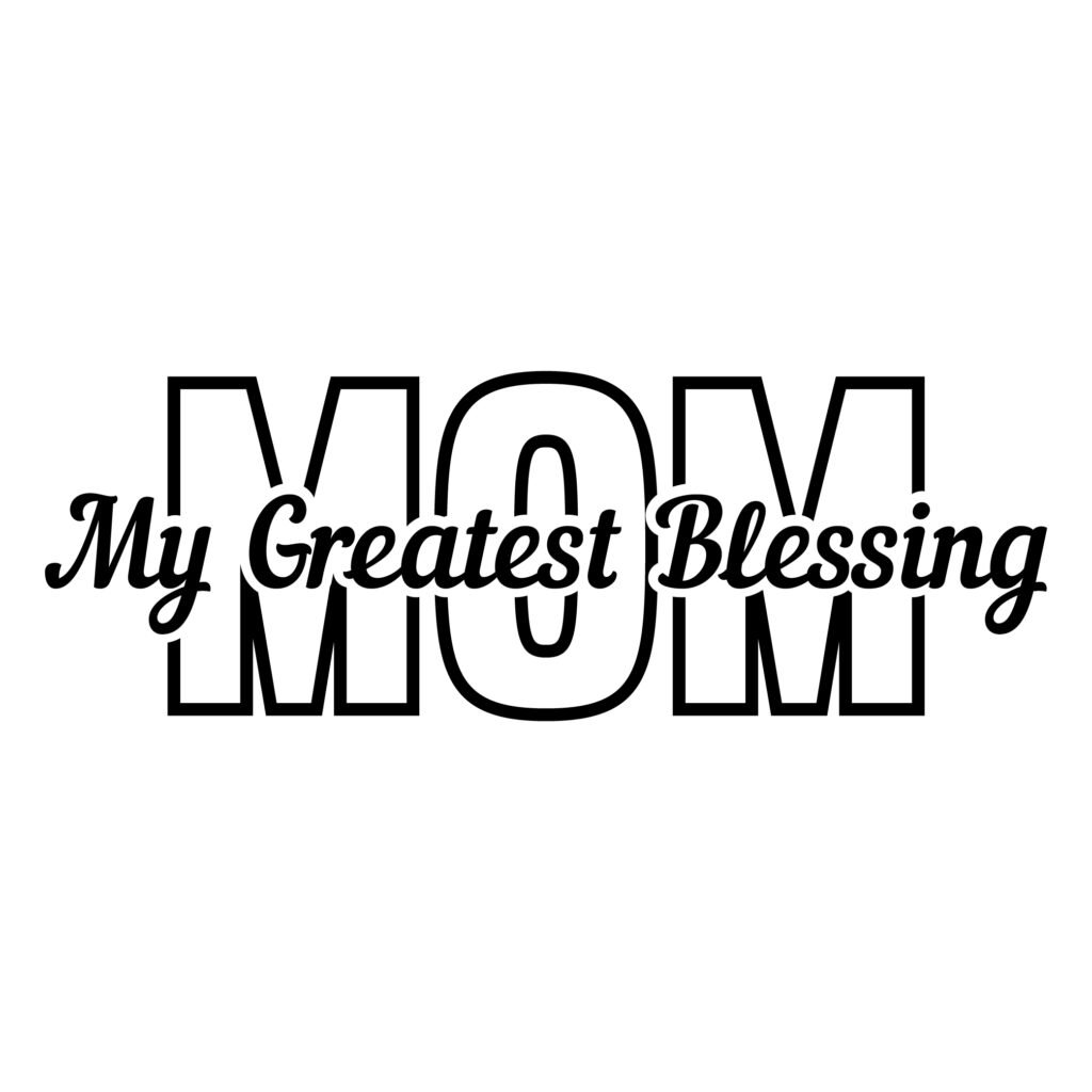 Mom – My Greatest Blessing SVG, Mama's Blessing SVG Free, Blessed Mama Little Blessing SVG