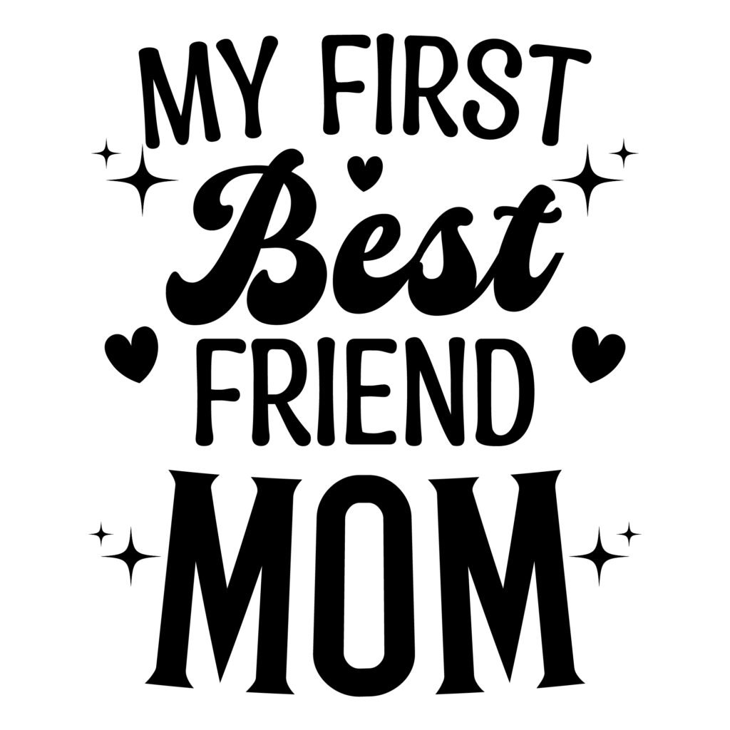 My First Best Friend Mom design – Free SVG Mom Daughter file for Cricut & Silhouette