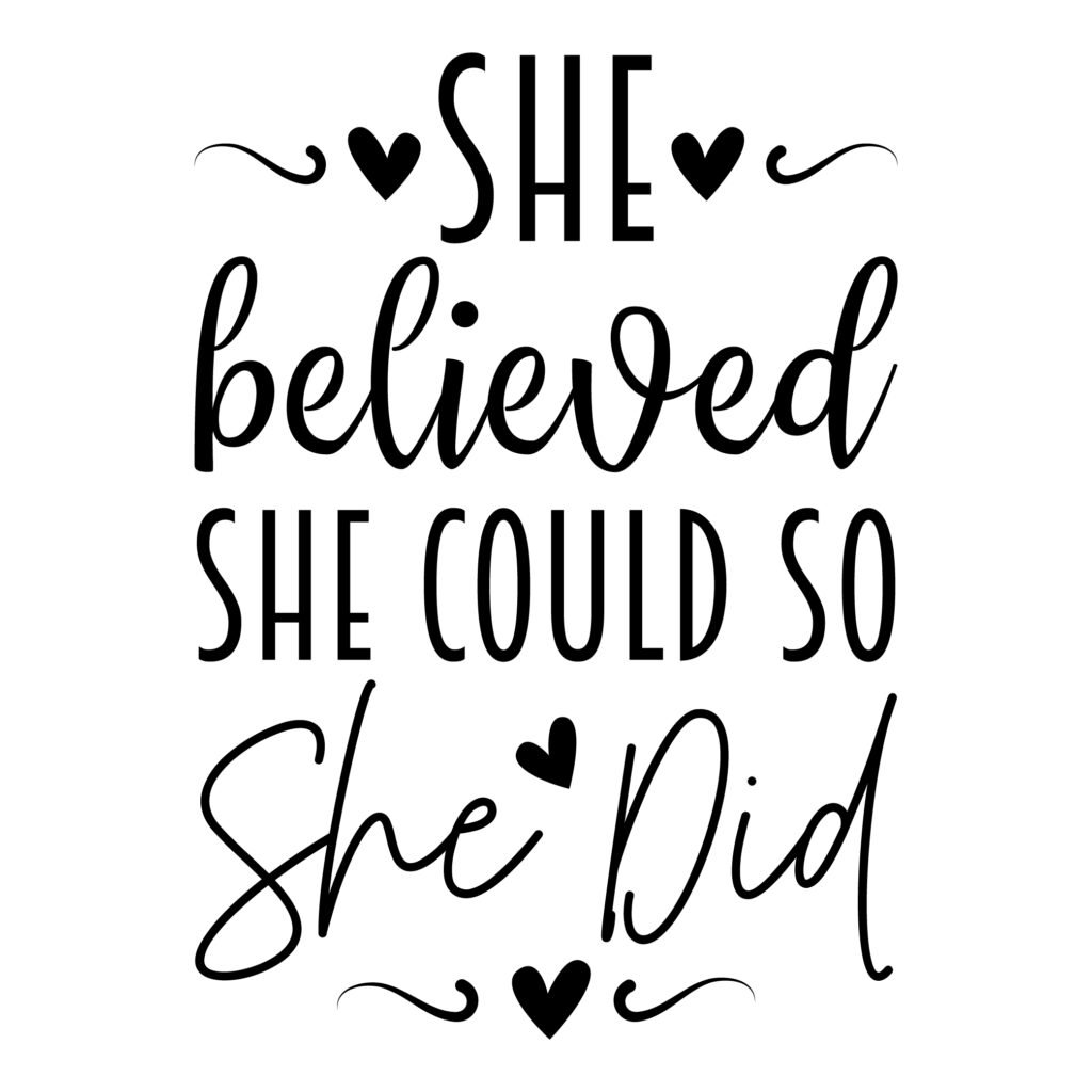 She Believed She Could So She Did SVG Free, motivational SVG design for women empowerment, printable cut file