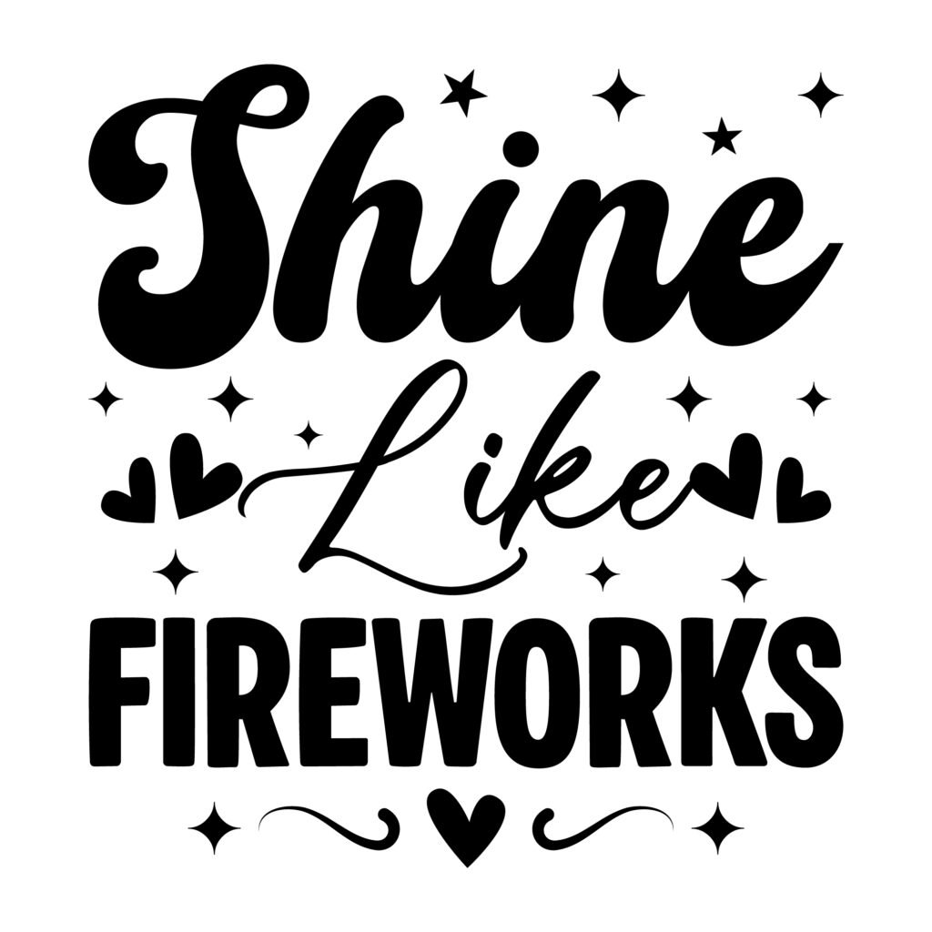 Shine Like Fireworks seasonal festive SVG design for Cricut and DIY projects.
