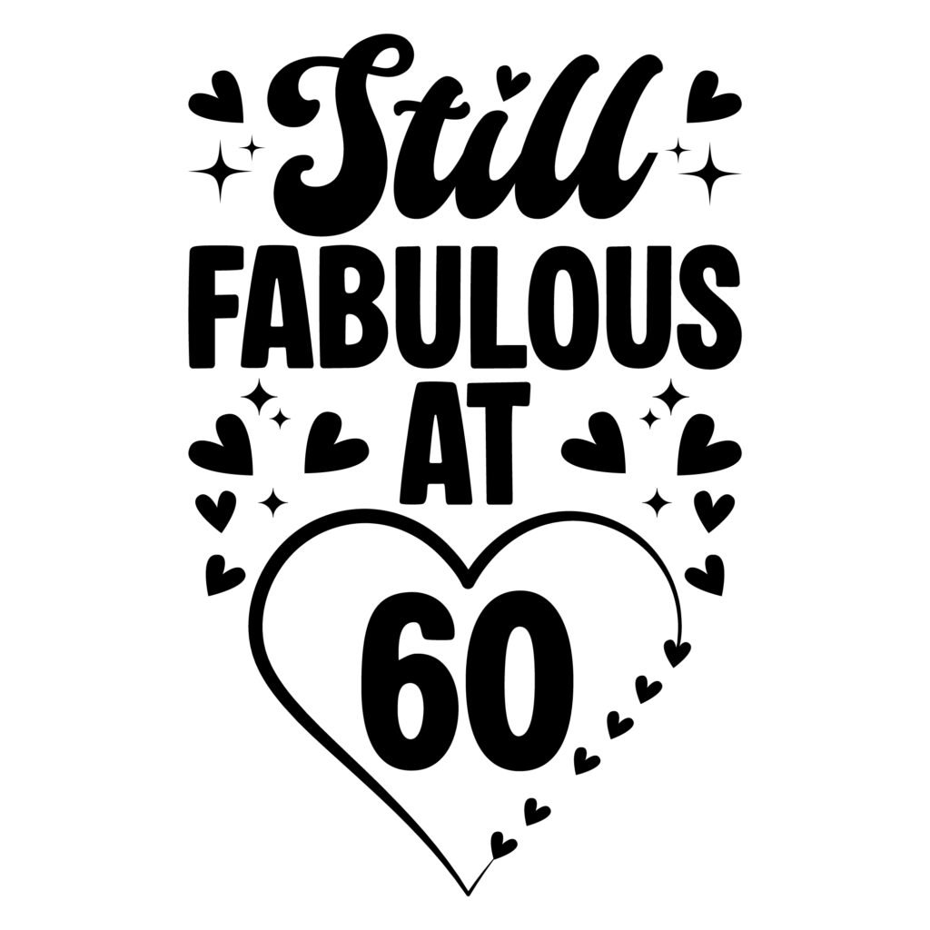 Still Fabulous at 60 SVG Free Birthday Design for Cricut and Silhouette