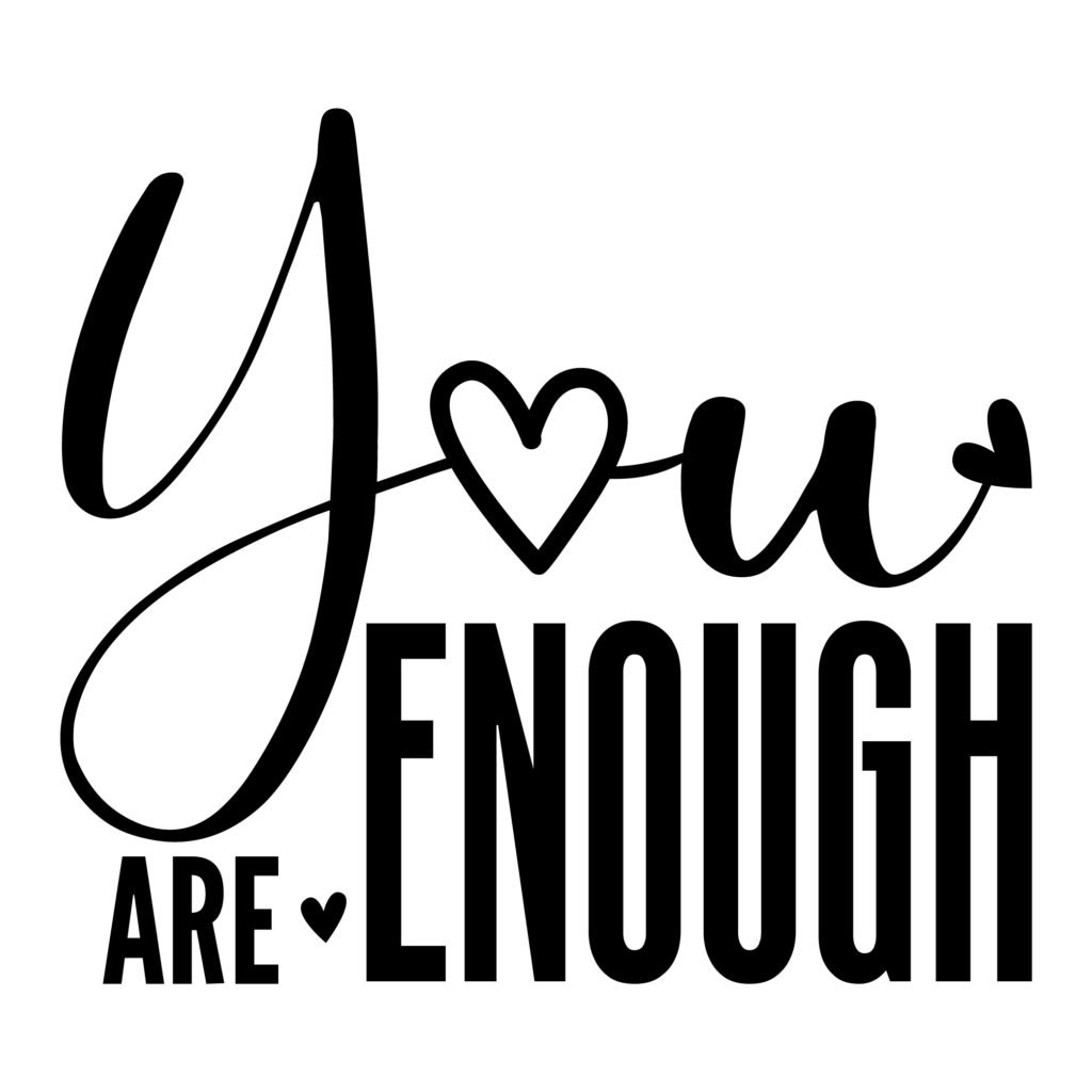 You Are Enough SVG free for Cricut and Silhouette, self-love affirmation design