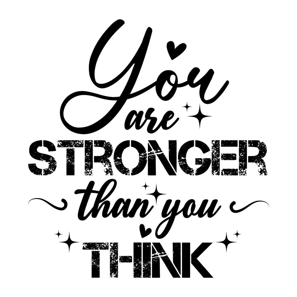 You Are Stronger Than You Think motivational SVG for wall art and Cricut projects