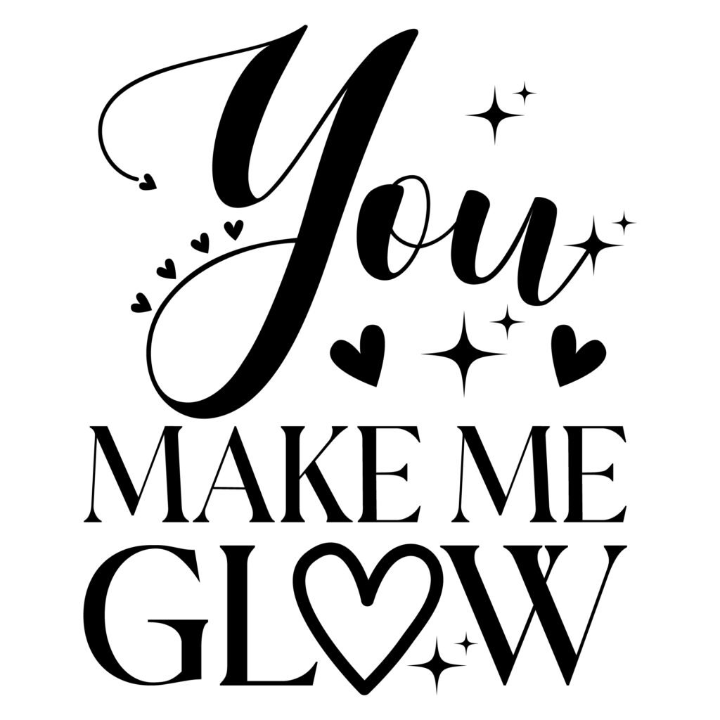 You Make Me Glow SVG Free Cricut Cut File Glow Typography