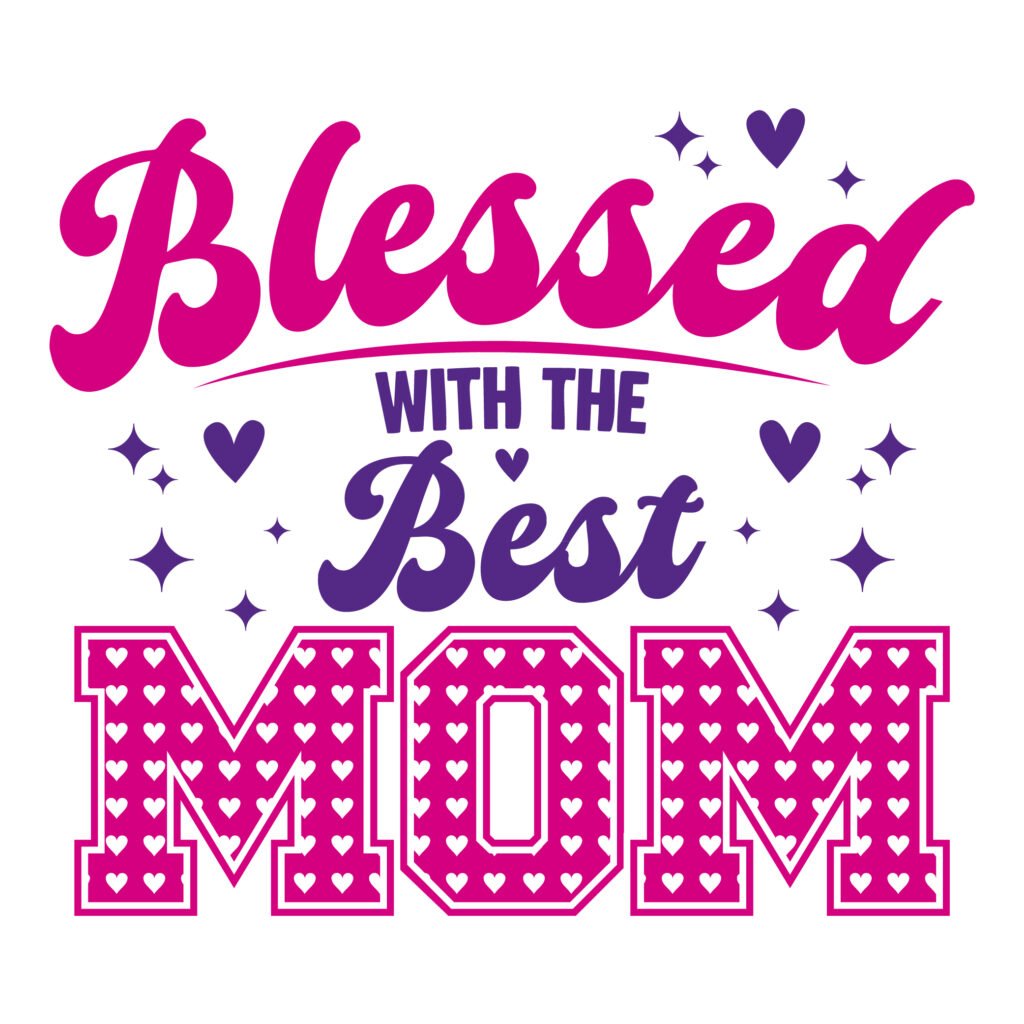 Blessed with the Best Mom SVG Free Download design for Cricut and Silhouette.