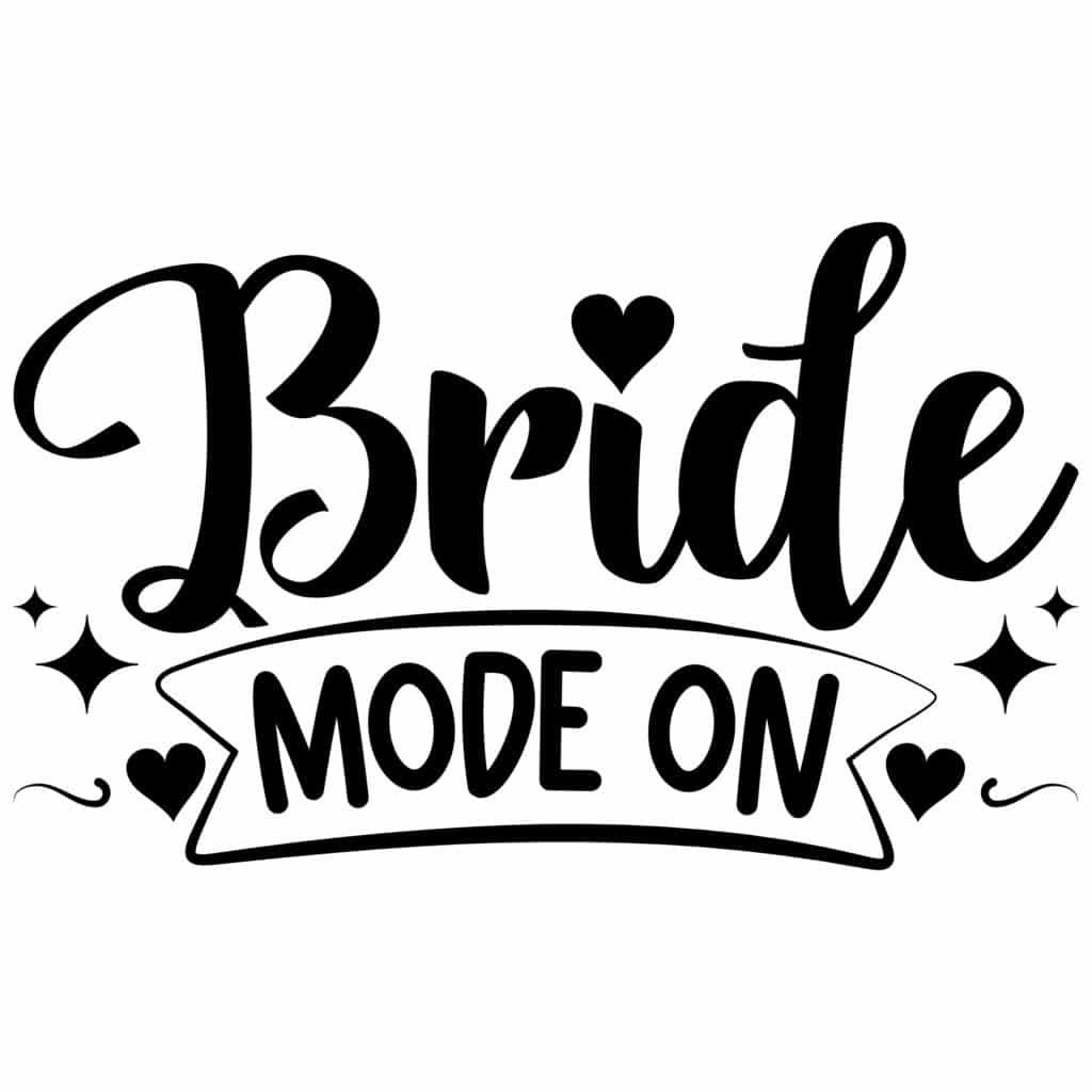 Bride Mode On SVG Free Download for Wedding and Bridal Crafts