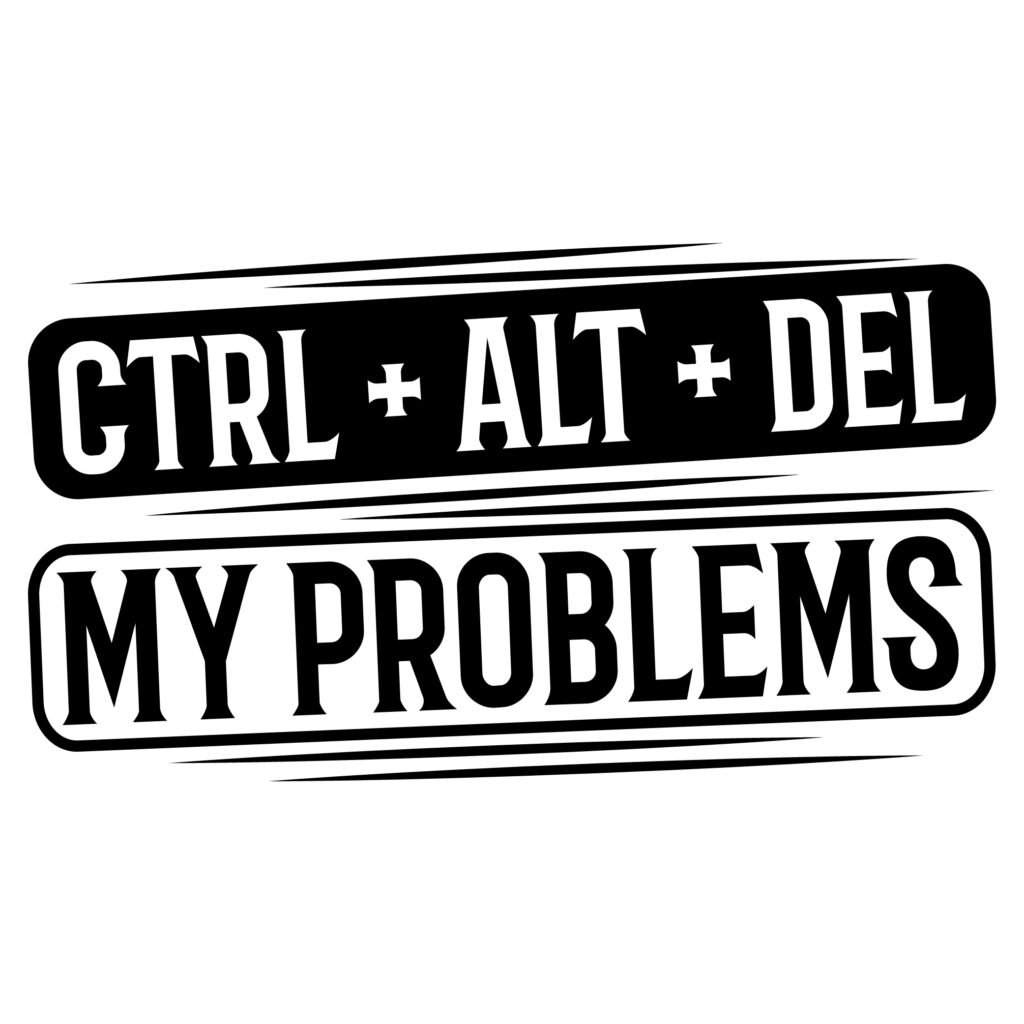 Ctrl + Alt + Del My Problems SVG Free funny design for Cricut and Silhouette