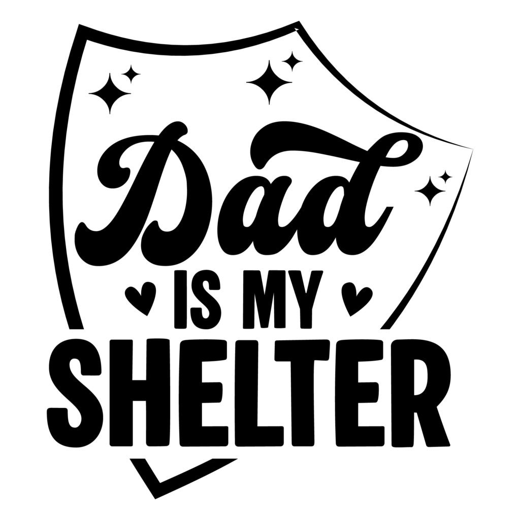 Dad is My Shelter SVG Free Download for Cricut and Silhouette