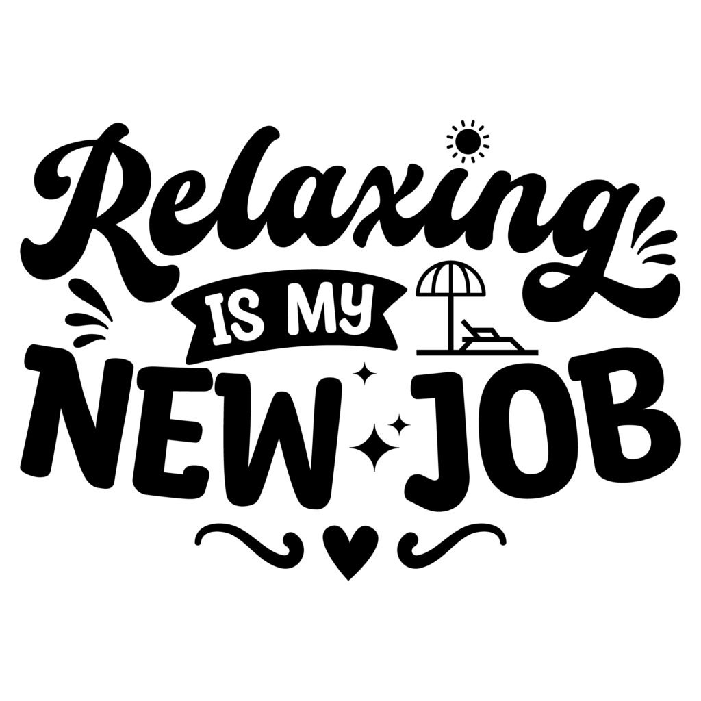 Free Retirement SVG - Relaxing is My New Job Design