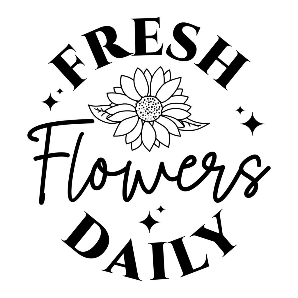 Fresh Flowers Daily SVG design with farmhouse style text, perfect for Cricut, Silhouette, rustic home decor wall art, wooden signs, and free DIY craft projects.