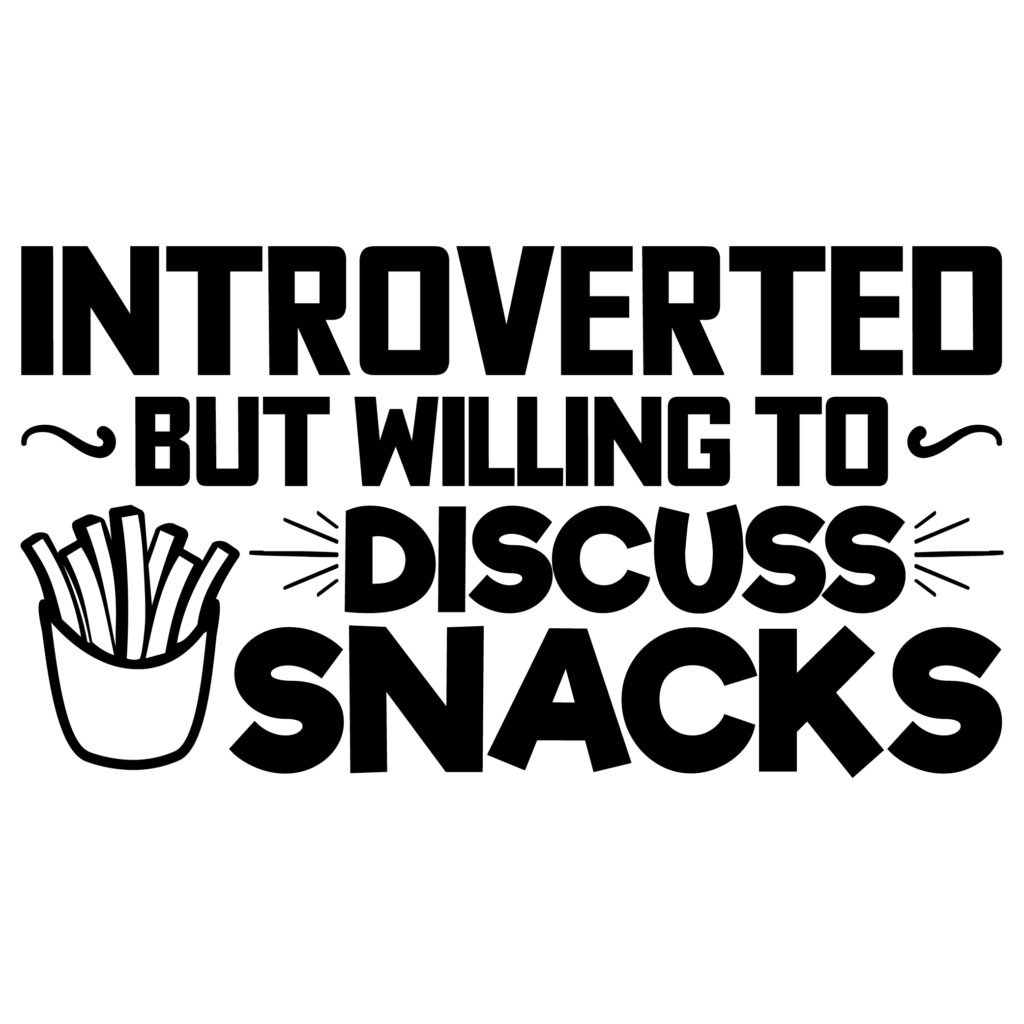 Free Download Introverted But Willing to Discuss Snacks Funny SVG for Cricut and Silhouette