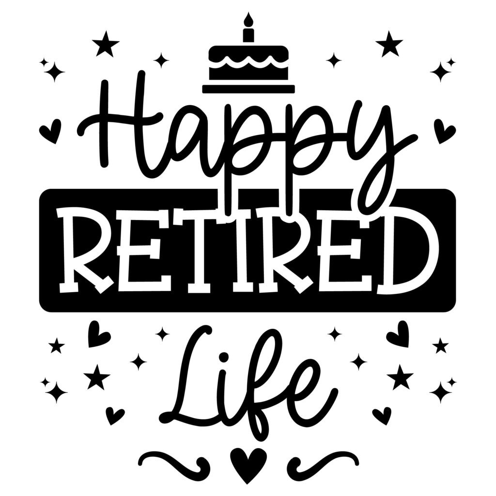 Happy Retired Life SVG design free download for Cricut and Silhouette crafts.