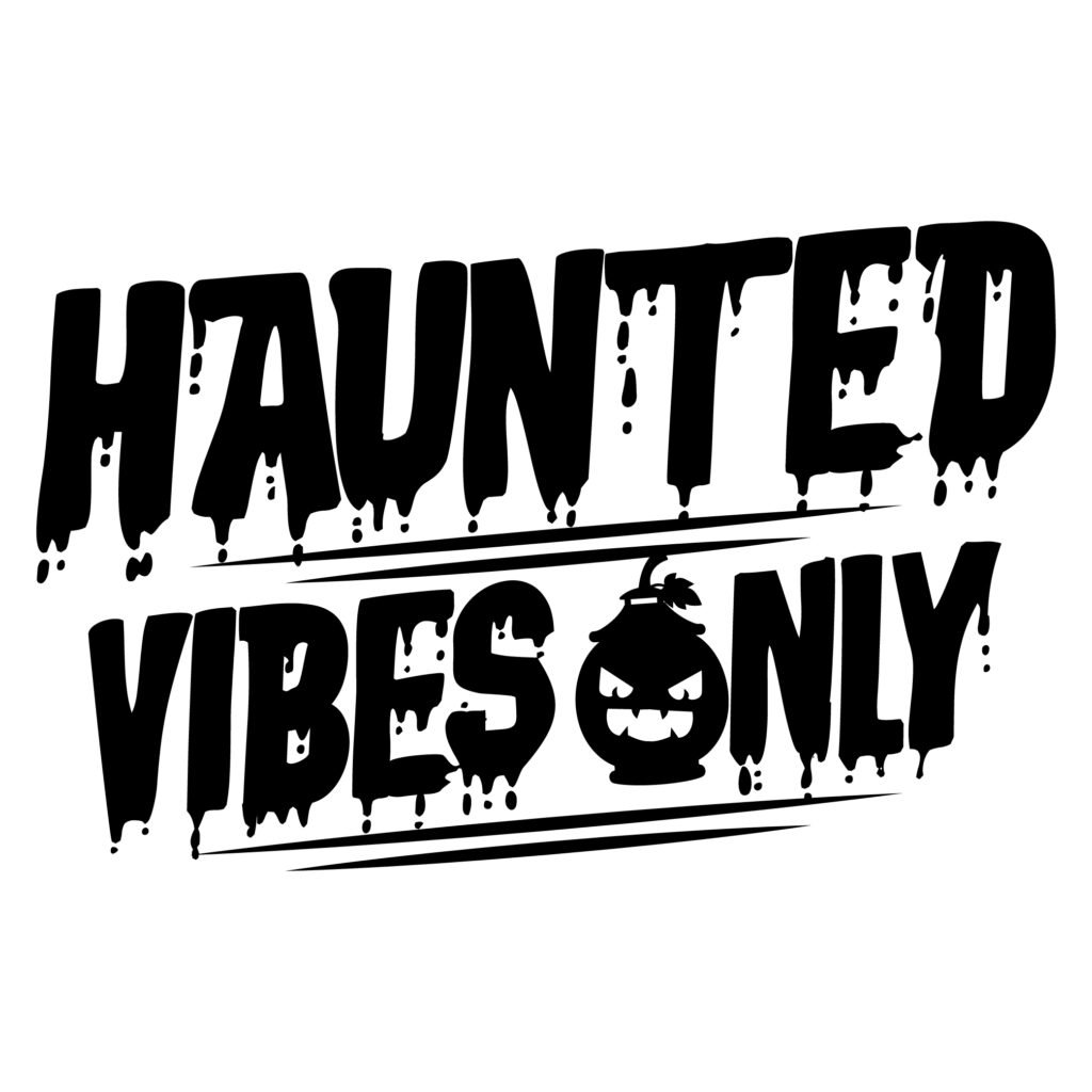 Haunted Vibes Only Free Halloween SVG design for Cricut and Silhouette projects