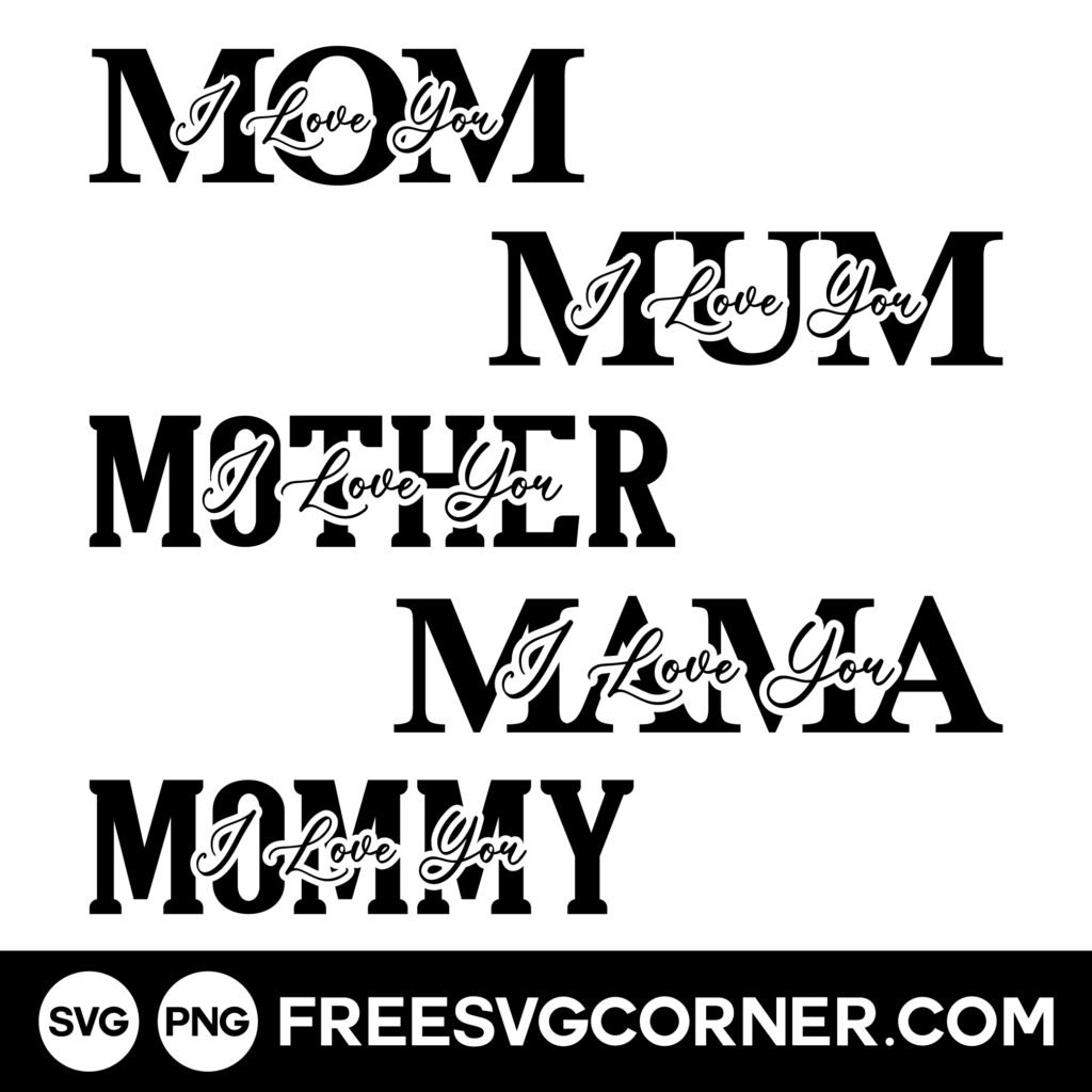 Free I Love You Mom, Mum, Mother, Mama, Mommy SVG designs for Cricut and Silhouette. Perfect for Mother’s Day, DIY gifts, shirts, mugs, and cards.