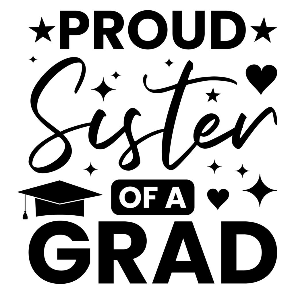 Proud Sister of a Grad SVG free download for Cricut and Silhouette crafts
