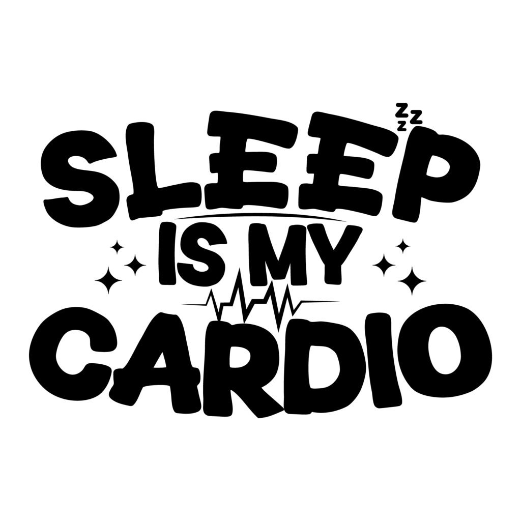Sleep is My Cardio SVG Free Funny Quote Design for Cricut and Silhouette Crafts