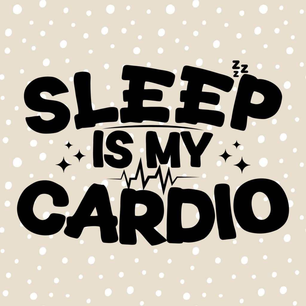 Sleep is My Cardio SVG Free Funny Quote Design for Cricut and Silhouette Crafts