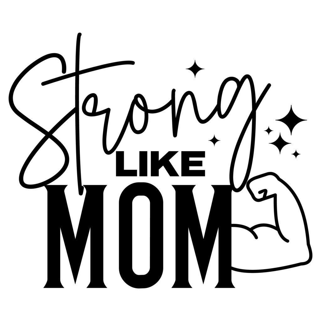 Strong Like Mom SVG Free Download for Cricut and Silhouette