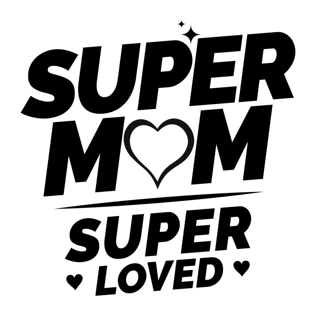Super Mom Super Loved SVG Free Download for Cricut and Silhouette