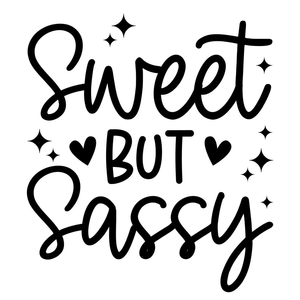 Sweet But Sassy SVG Free for Cricut and Silhouette DIY crafts