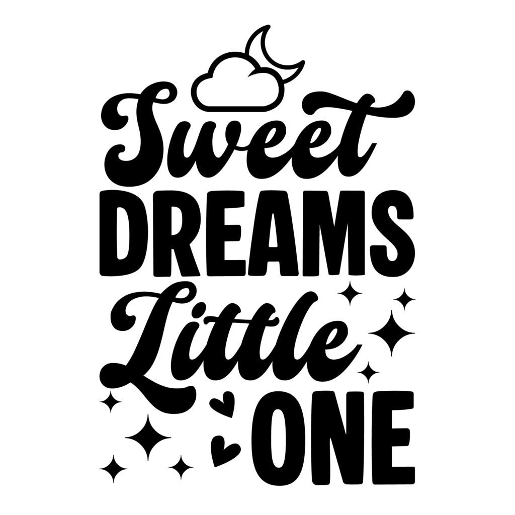 Sweet Dreams Little One SVG Free Baby Cut File