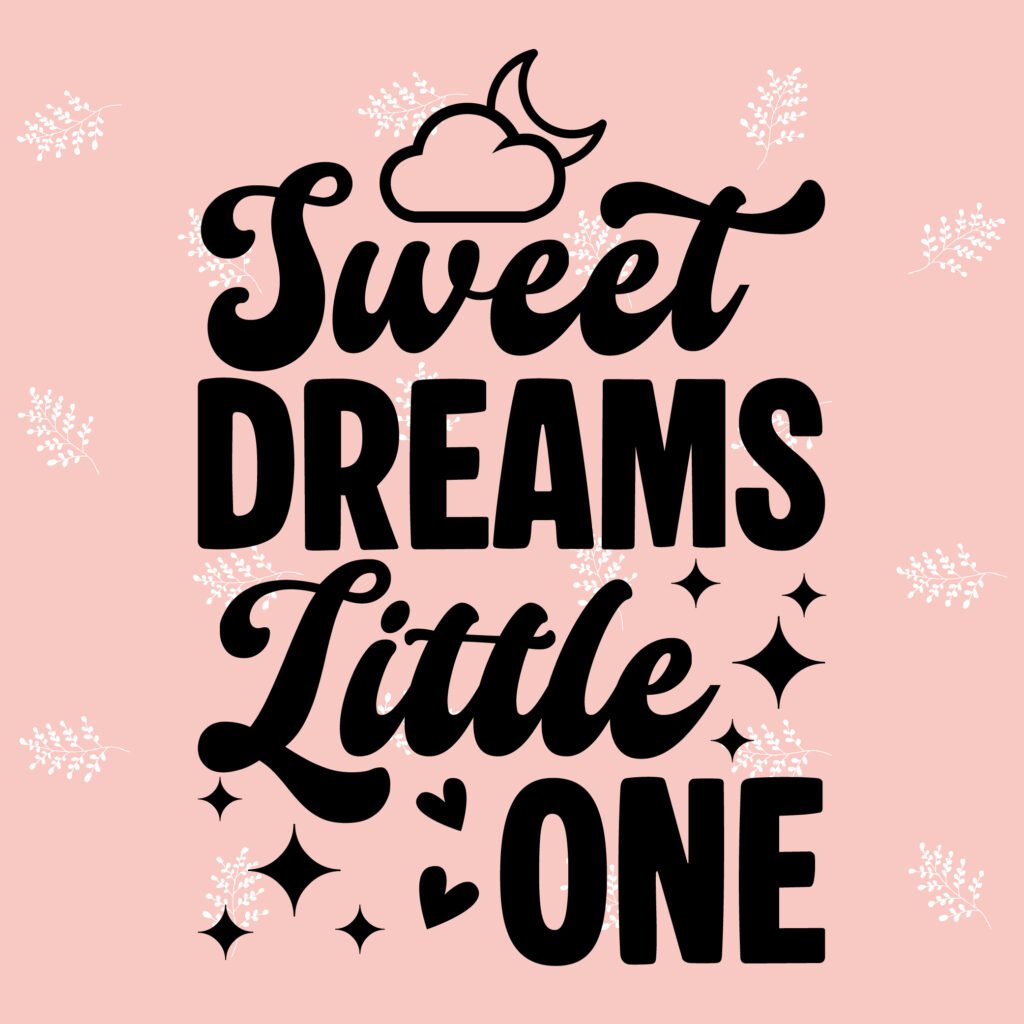 Sweet Dreams Little One SVG Free Baby Cut File