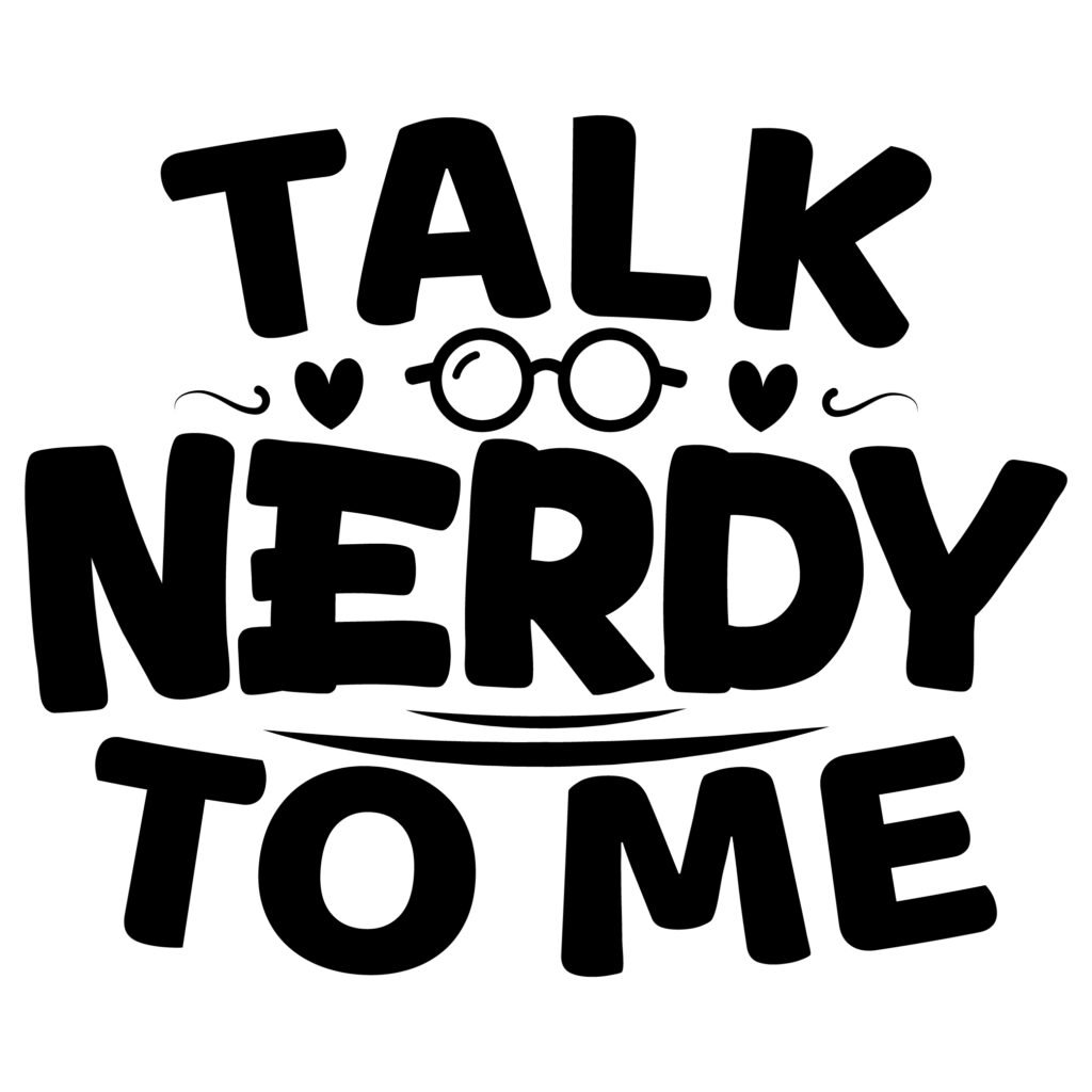 Talk Nerdy to Me - Free SVG Funny Quotes design for Cricut and Silhouette projects