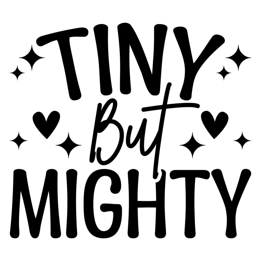 Tiny But Mighty SVG free download for Cricut and Silhouette cutting machines, perfect for cute quotes and motivational craft designs.