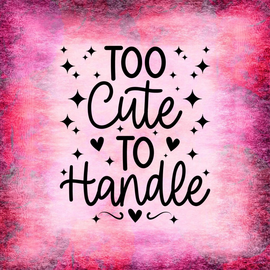 Too Cute to Handle SVG Free Download for Cricut and Silhouette Projects