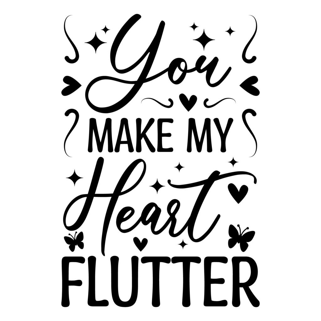 You Make My Heart Flutter SVG Free Love Quote for Cricut and Silhouette