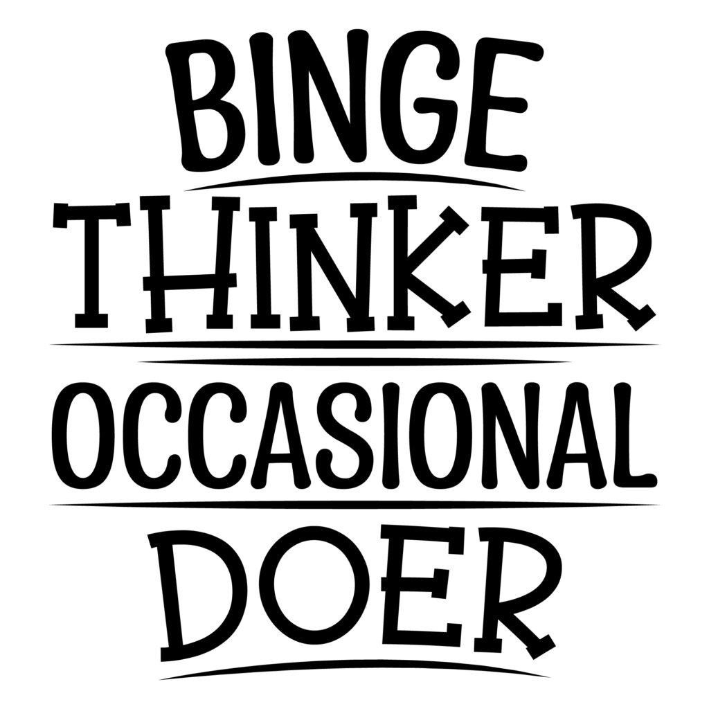 Binge Thinker Occasional Doer funny SVG design for Cricut and Silhouette free download